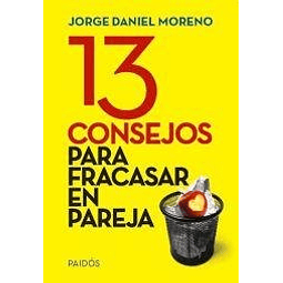 Libro 13 Consejos Para Fracasar En Pareja Moreno Jorge Dan
