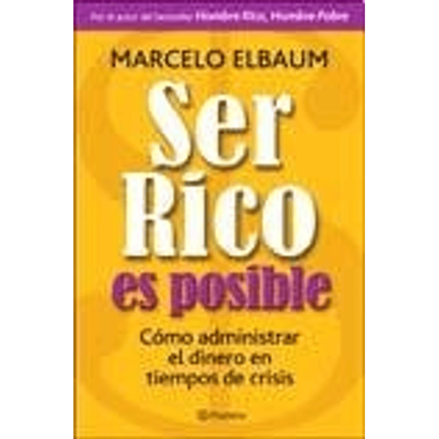 Libro Ser Rico Es Posible Como Administrar El Dinero En Tiem