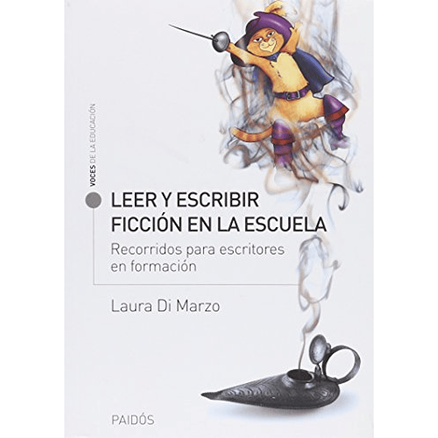 Libro LEER Y ESCRIBIR FICCION EN LA ESCUELA VOCES DE LA EDUC