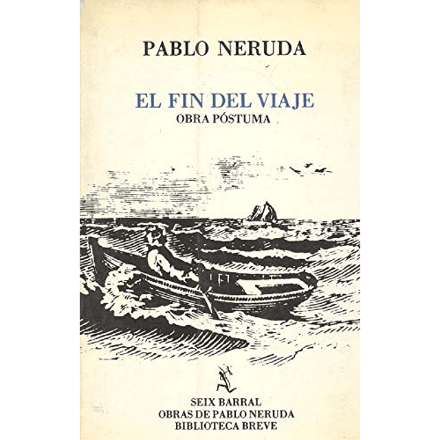 Libro El fin del viaje De NERUDA PABLO SEIX BARRAL