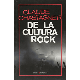 Libro DE LA CULTURA ROCK ENTORNOS 8011516 De Chastagner Clau