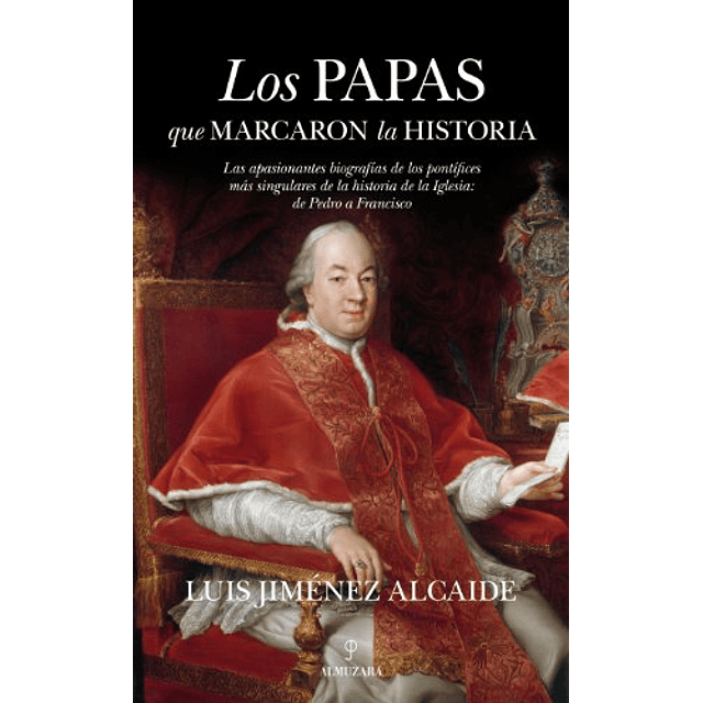 Libro PAPAS QUE MARCARON LA HISTORIA LOS De JIMENEZ ALCAIDE 