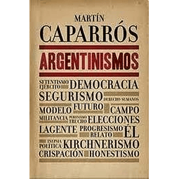 Libro ARGENTINISMOS ESPEJO DE LA ARGENTINA De Caparros Marti