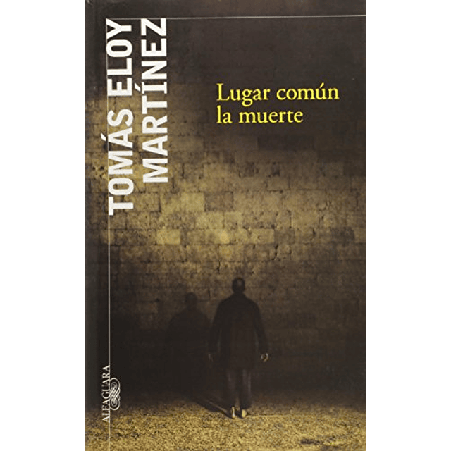 Libro LUGAR COMUN LA MUERTE De Martinez Tomas Eloy ALFAGUARA