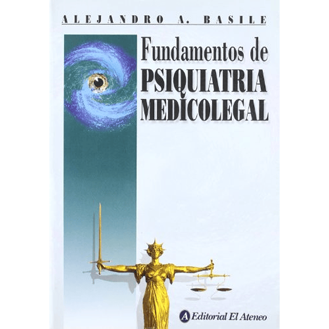 Libro FUNDAMENTOS DE PSIQUIATRIA MEDICOLEGAL De Basile Aleja