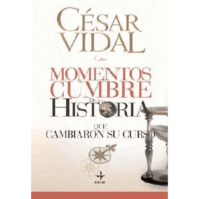 Libro MOMENTOS CUMBRES DE LA HISTORIA De VIDAL CESAR EDAF