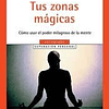 Libro TUS ZONAS MAGICAS De DYER WAYNE W DEBOLSILLO