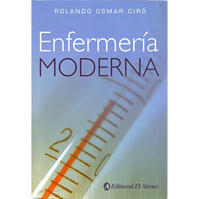 Libro ENFERMERIA MODERNA De Ciro Rolando Osmar EL ATENEO