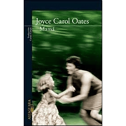 Libro MAMA RUSTICA De Oates Joyce Carol ALFAGUARA