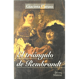 Libro TRIANGULO DE REMBRANDT NOVELA HISTORICA RUSTICA De GIA