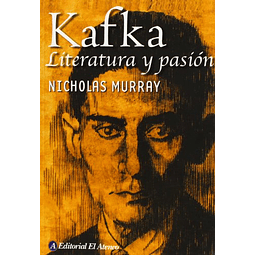Libro KAFKA LITERATURA Y PASION De Murray Nicholas EL ATENEO