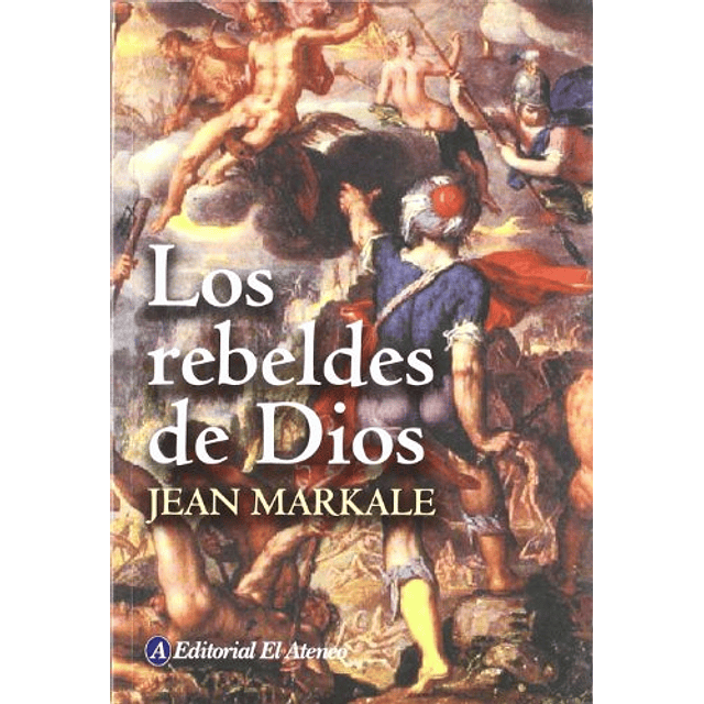 Libro REBELDES DE DIOS LOS De Markale Jean EL ATENEO