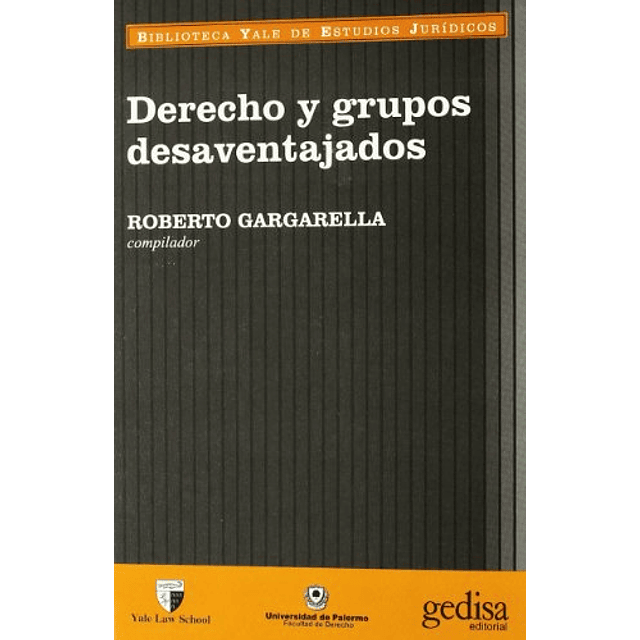 Libro DERECHO Y GRUPOS DESVENTAJADOS BIBLIOTECA YALE DE ESTU