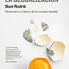 Libro La paradoja de la globalización De Rodrik Dani ANTONI