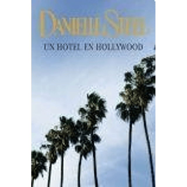 Libro Un Hotel En Hollywood [biblioteca Danielle Steel] bes