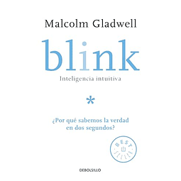 Libro Blink Inteligencia Intuitiva De Malcolm Gladwell DEBOL