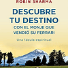 Libro DESCUBRE TU DESTINO CON EL MONJE QUE VENDIO SU FERRARI