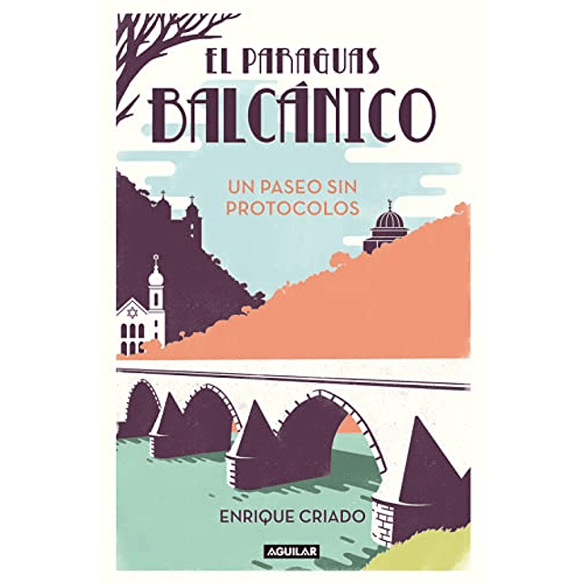 Libro El paraguas balcánico un paseo sin protocolos De Enriq