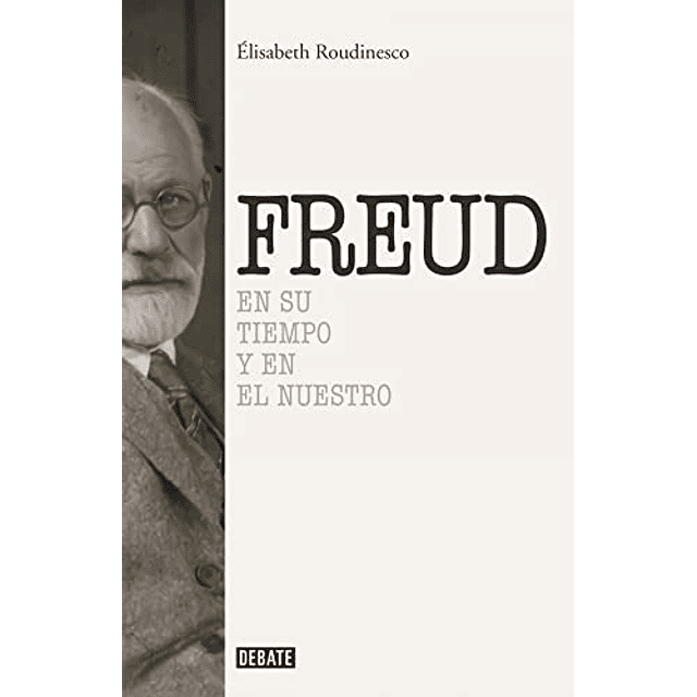 Libro Sigmund Freud En su tiempo y el nuestro De Elisabeth R