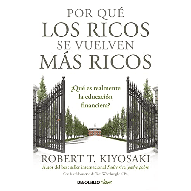 Libro POR QUE LOS RICOS SE VUELVEN MAS RICOS De KIYOSAKI RO