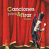 Libro CANCIONES PARA MIRAR COLECCION ALFAWALSH ILUSTRADO De 