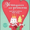 Libro Yo No Quiero Ser Princesa cartone Gutierrez Jose M