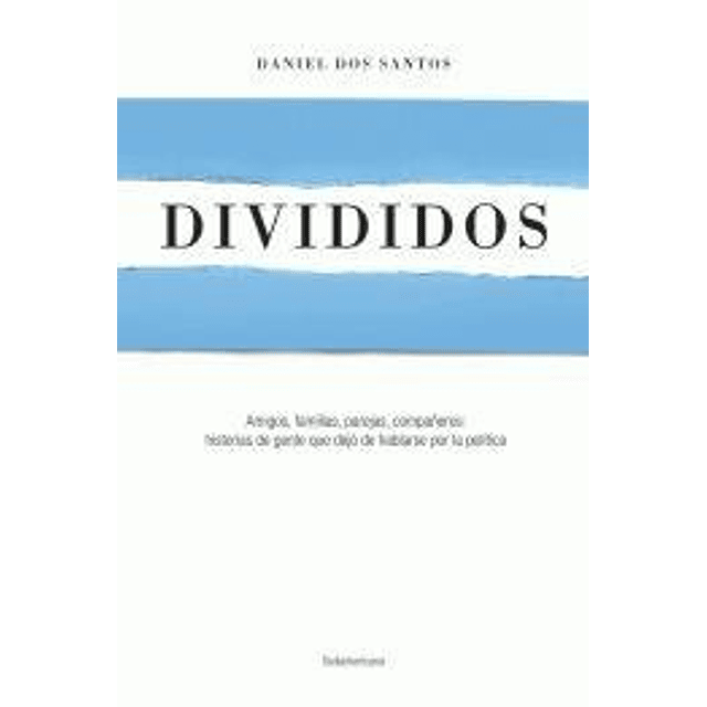 Libro DIVIDIDOS AMIGOS FAMILIAS PAREJAS COMPAÑEROS HISTORIAS