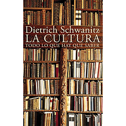 Libro La Cultura Todo Lo Que Hay Que Saber De Dietrich Schwa