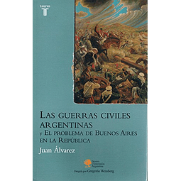 Libro Las guerras civiles y El problema de Buenos Aires en l