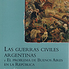 Libro Las guerras civiles y El problema de Buenos Aires en l