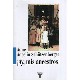 Libro Ay Mis Ancestros rustica Schutzenberger Anne Ancel