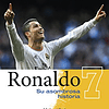 Libro Ronaldo Su Asombrosa Historia leyendas Del Futbol 