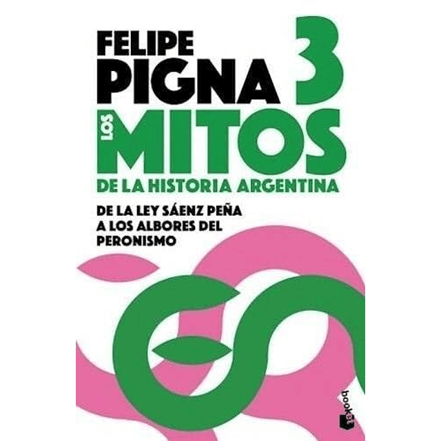 Libro LOS MITOS DE LA HISTORIA ARGENTINA 3 De PIGNA FELIPE B