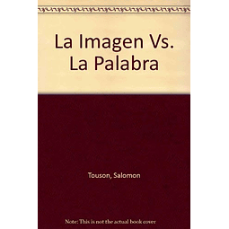 Libro La Imagen vs La Palabra De Salomon Touson AUTORES EDIT