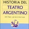 Libro HISTORIA DEL TEATRO ARGENTINO EN LAS PROVINCIAS [II] D