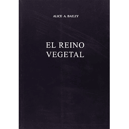 Libro REINO VEGETAL EL De BAILEY ALICE A FUNDACION LUCIS