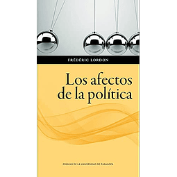 Libro LOS AFECTOS DE LA POLÍTICA De Lordon Frederic PUZ