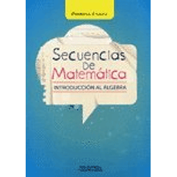Libro SECUENCIAS DE MATEMATICA INTRODUCCION AL ALGEBRA SERIE