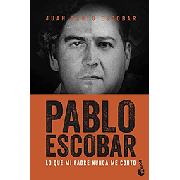 Libro Pablo Escobar Lo que mi padre nunca me contó De ESCOBA