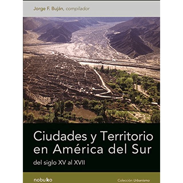 Libro Ciudades y territorio en América del Sur del siglo XV 