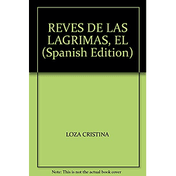 Libro Reves De Las Lagrimas novela Loza Cristina papel 