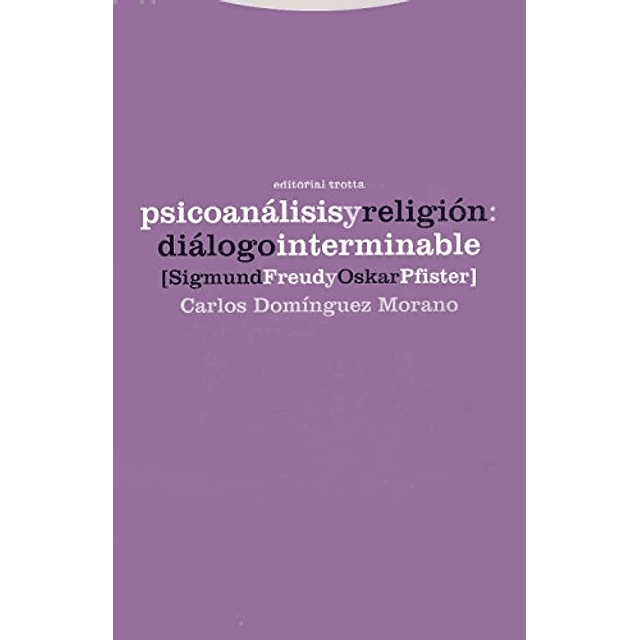 Libro PSICOANALISIS Y RELIGION DIALOGO INTERMINABLE FREUD PF