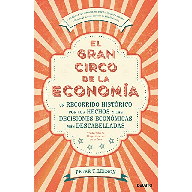 Libro El gran circo de la economía De Leeson Peter T DEUST