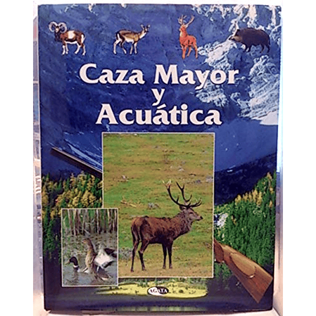 Libro CAZA MAYOR Y ACUATICA De VVAA AGATA