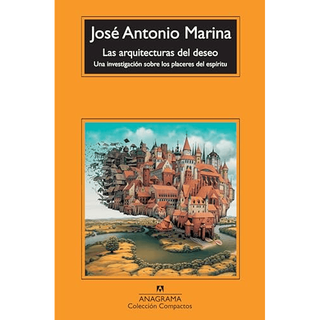 Libro Las arquitecturas del deseo De José Antonio Marina ANA
