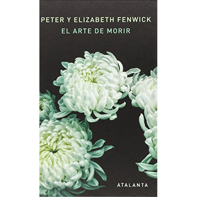 Libro EL ARTE DE MORIR De Fenwick Peter" ATALANTA