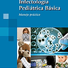 Libro INFECTOLOGIA PEDIATRICA BASICA MANEJO PRACTICO RUSTICA
