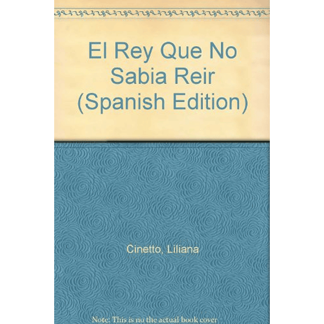 Libro REY QUE NO SABIA REIR COLECCION PEQUEÑITOS De Cinetto 