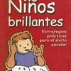 Libro NIÑOS BRILLANTES ESTRATEGIAS PRACTICAS PARA EL EXITO 