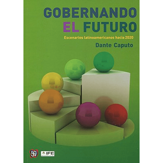 Libro Gobernando El Futuro Escenarios Latinoamericanos Hacia